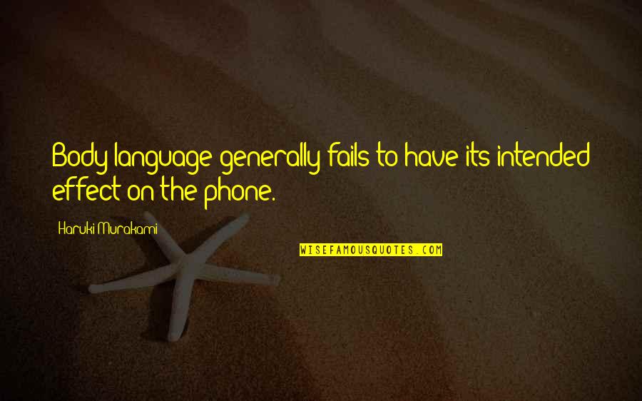 Body Language Quotes By Haruki Murakami: Body language generally fails to have its intended