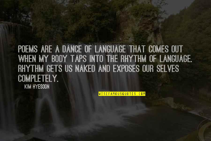 Body Language Quotes By Kim Hyesoon: Poems are a dance of language that comes