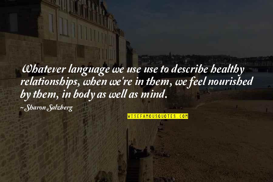 Body Language Quotes By Sharon Salzberg: Whatever language we use use to describe healthy