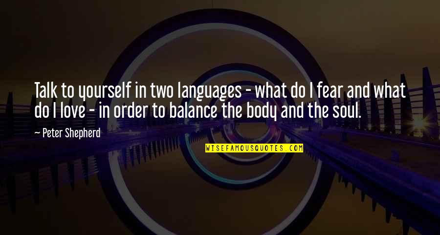 Body Languages Quotes By Peter Shepherd: Talk to yourself in two languages - what