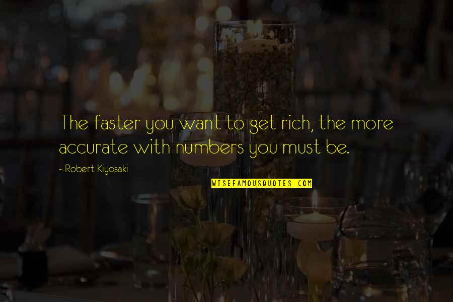 Body Of Lies Al-saleem Quotes By Robert Kiyosaki: The faster you want to get rich, the