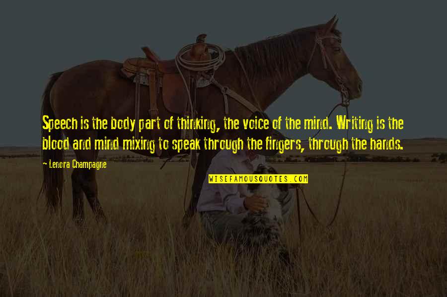 Body Part Quotes By Lenora Champagne: Speech is the body part of thinking, the