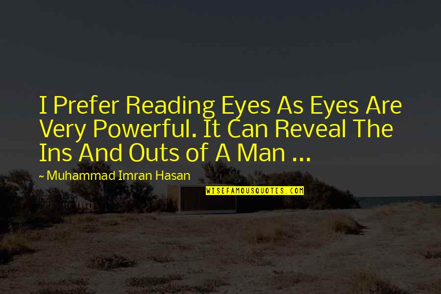 Body Power Quotes By Muhammad Imran Hasan: I Prefer Reading Eyes As Eyes Are Very