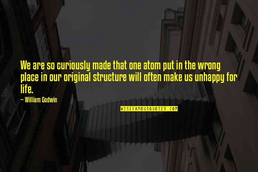 Body Structure Quotes By William Godwin: We are so curiously made that one atom