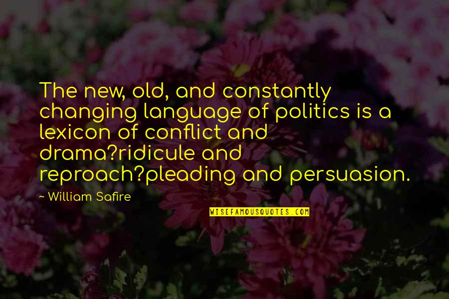 Bodybuilders In Suits Quotes By William Safire: The new, old, and constantly changing language of Bodybuilders In Suits Quotes By William Safire: The new, old, and constantly changing language of