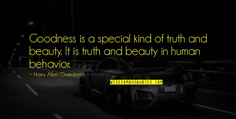 Bodybuilding Diet Motivation Quotes By Harry Allen Overstreet: Goodness is a special kind of truth and