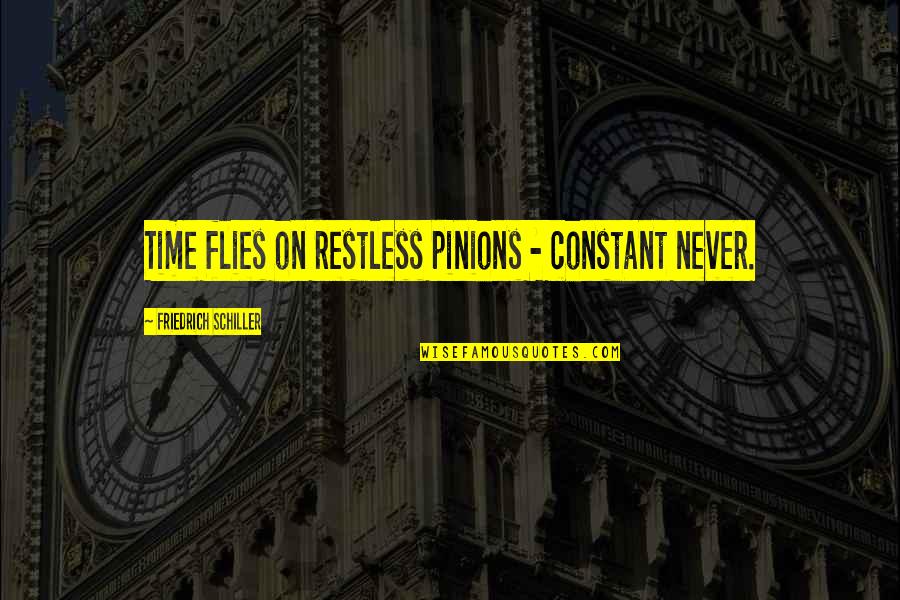 Bodybuilding Dieting Quotes By Friedrich Schiller: Time flies on restless pinions - constant never.