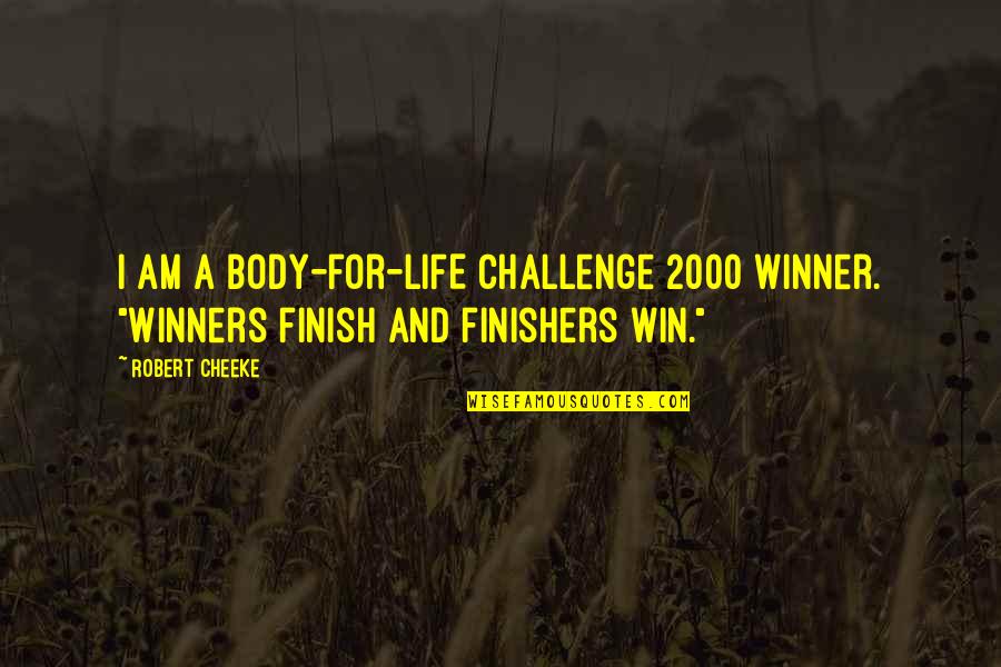 Bodybuilding Life Quotes By Robert Cheeke: I am a Body-for-LIFE Challenge 2000 Winner. "Winners