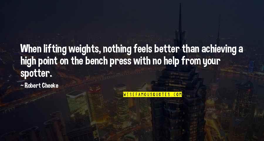 Bodybuilding Motivational Quotes By Robert Cheeke: When lifting weights, nothing feels better than achieving