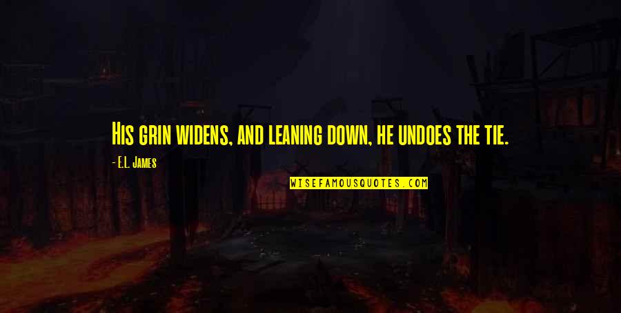 Bodybuilding Success Quotes By E.L. James: His grin widens, and leaning down, he undoes
