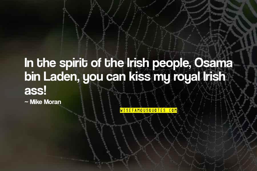 Bodybuilding Training Partner Quotes By Mike Moran: In the spirit of the Irish people, Osama