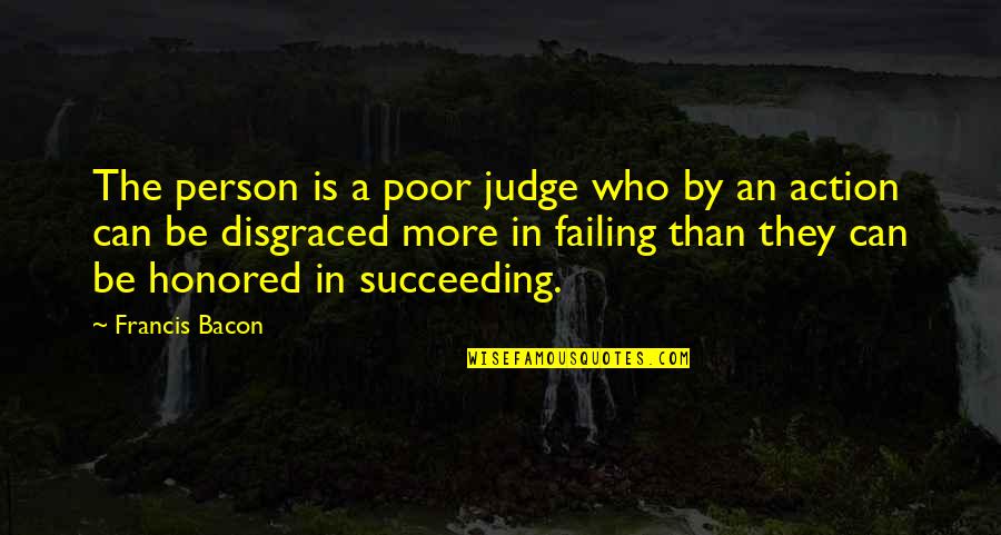 Bodycheck Quotes By Francis Bacon: The person is a poor judge who by