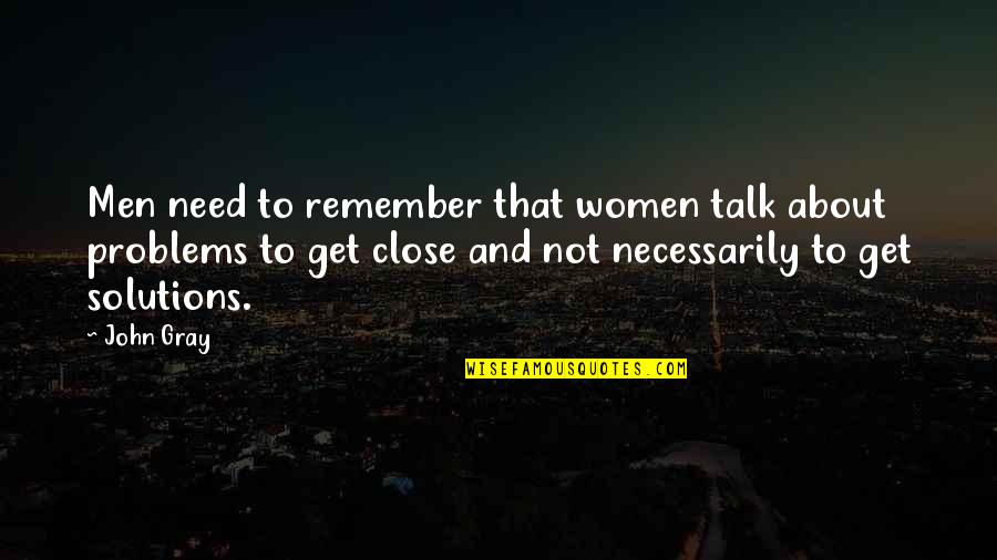 Bodycheck Quotes By John Gray: Men need to remember that women talk about