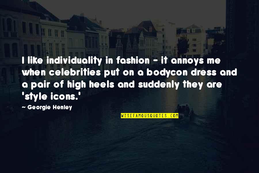 Bodycon Quotes By Georgie Henley: I like individuality in fashion - it annoys