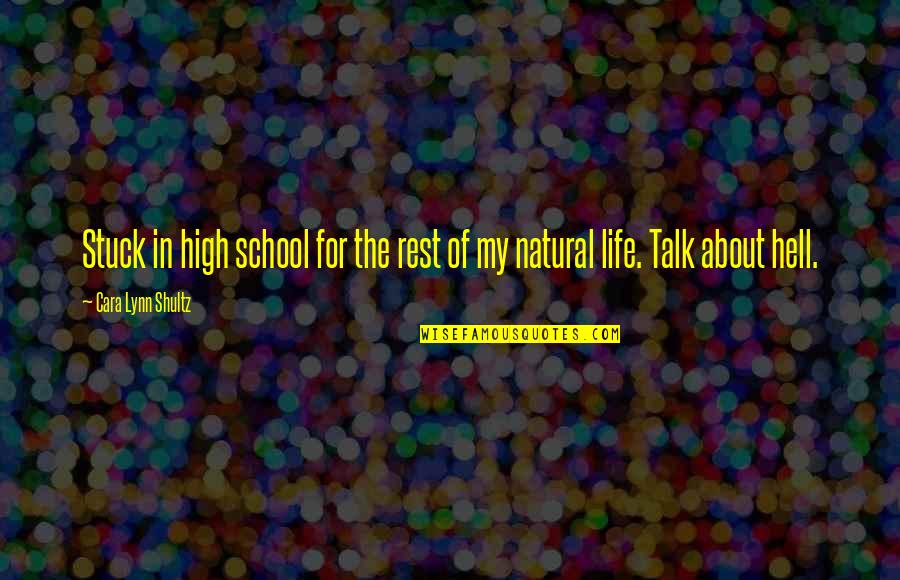 Bodyminder Quotes By Cara Lynn Shultz: Stuck in high school for the rest of Bodyminder Quotes By Cara Lynn Shultz: Stuck in high school for the rest of