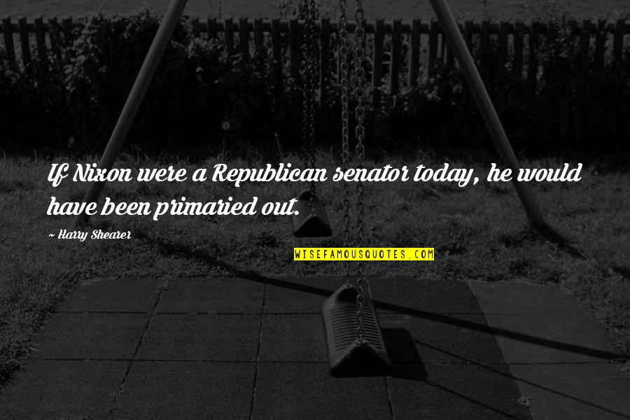 Bodyvox Calendar Quotes By Harry Shearer: If Nixon were a Republican senator today, he