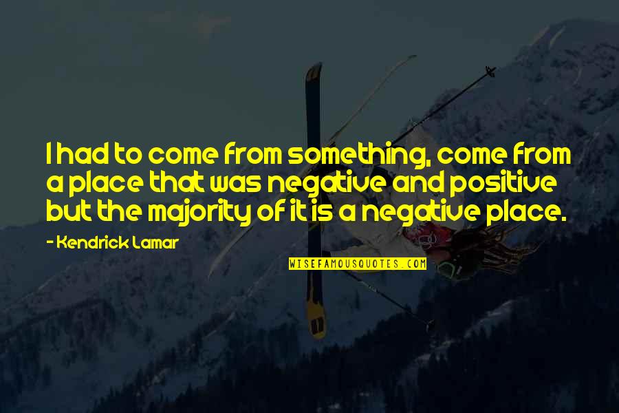 Bodyvox Calendar Quotes By Kendrick Lamar: I had to come from something, come from Bodyvox Calendar Quotes By Kendrick Lamar: I had to come from something, come from