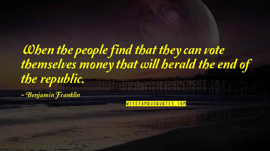 Boeckel Landing Quotes By Benjamin Franklin: When the people find that they can vote Boeckel Landing Quotes By Benjamin Franklin: When the people find that they can vote
