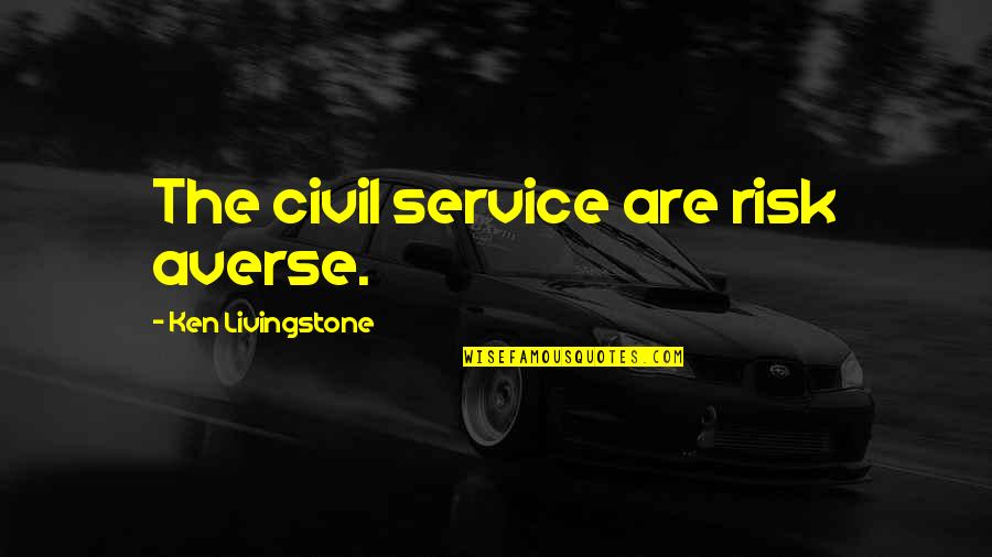 Boeckel Landing Quotes By Ken Livingstone: The civil service are risk averse. Boeckel Landing Quotes By Ken Livingstone: The civil service are risk averse.