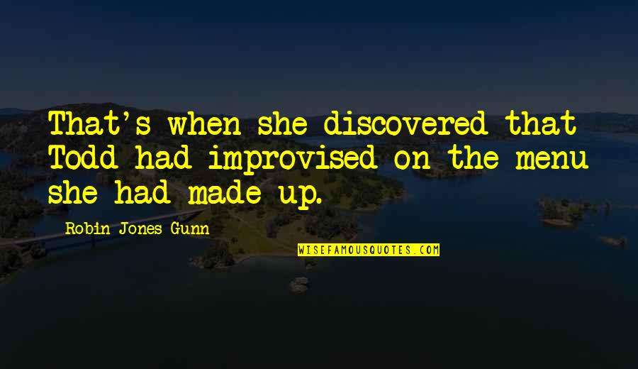 Boeckel Landing Quotes By Robin Jones Gunn: That's when she discovered that Todd had improvised