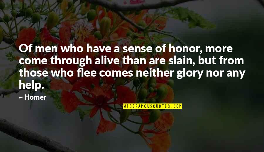 Boehlke Pronunciation Quotes By Homer: Of men who have a sense of honor,