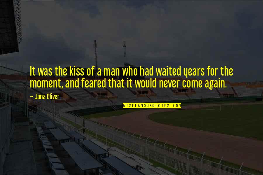 Boehning Ltd Jewelry Quotes By Jana Oliver: It was the kiss of a man who Boehning Ltd Jewelry Quotes By Jana Oliver: It was the kiss of a man who
