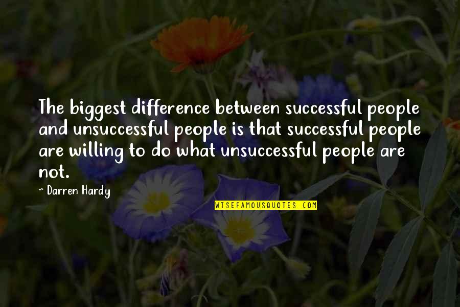 Boelcke Quotes By Darren Hardy: The biggest difference between successful people and unsuccessful