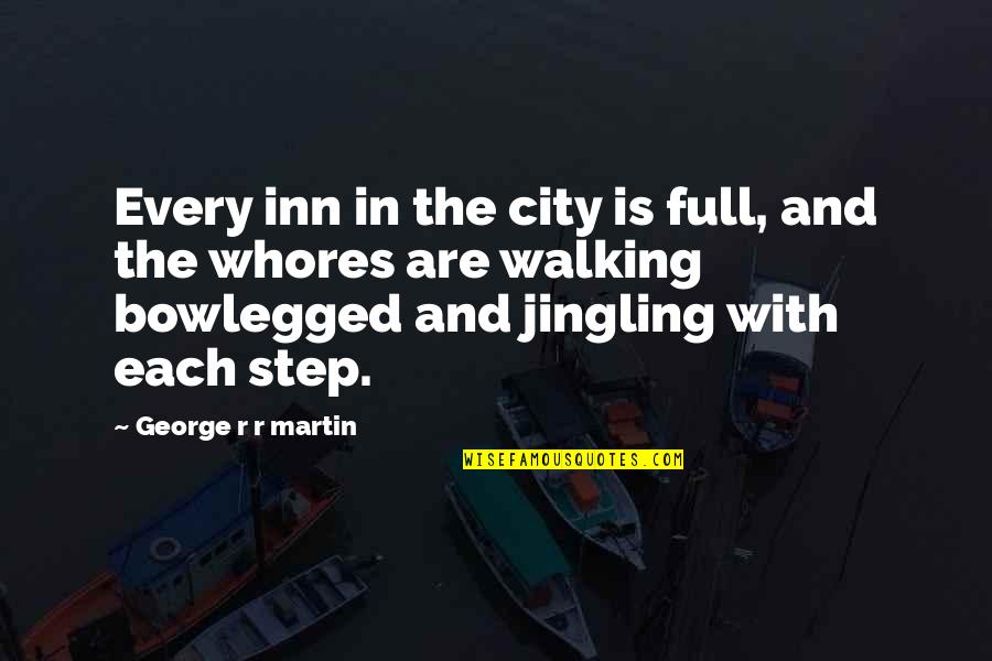 Boelter Mugs Quotes By George R R Martin: Every inn in the city is full, and