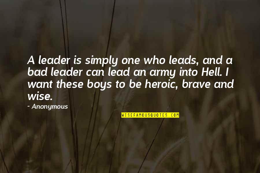 Boener Botanical China Quotes By Anonymous: A leader is simply one who leads, and