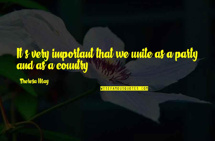 Boener Botanical China Quotes By Theresa May: It's very important that we unite as a