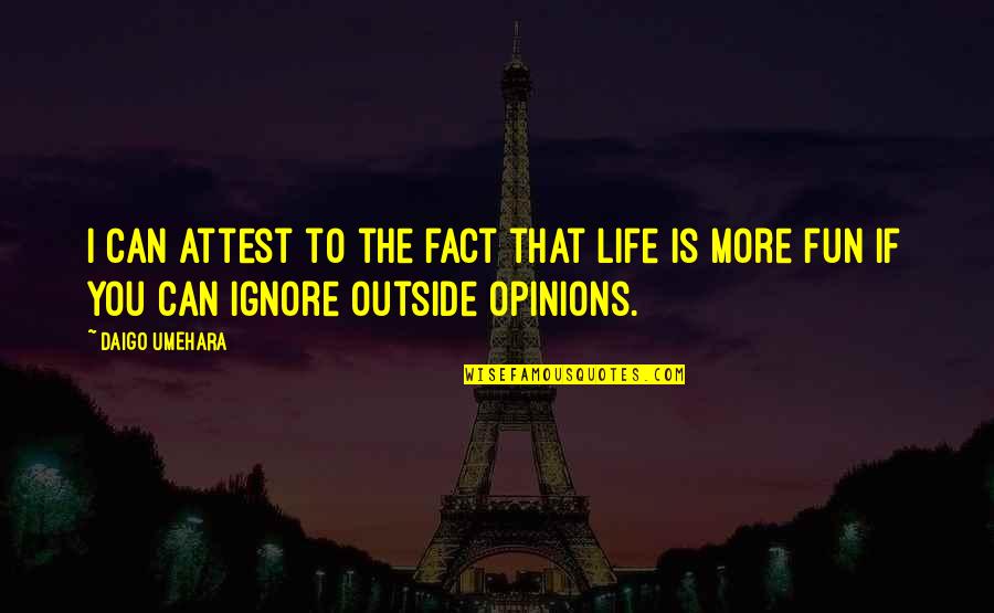 Boerio Di Quotes By DAIGO UMEHARA: I can attest to the fact that life