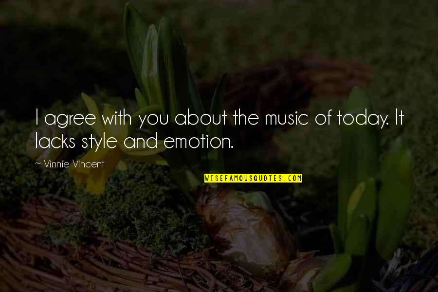 Boeschenstein Jane Quotes By Vinnie Vincent: I agree with you about the music of