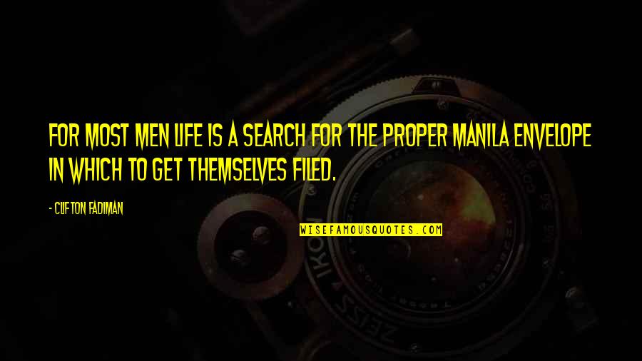 Boeschenstein Owens Quotes By Clifton Fadiman: For most men life is a search for Boeschenstein Owens Quotes By Clifton Fadiman: For most men life is a search for