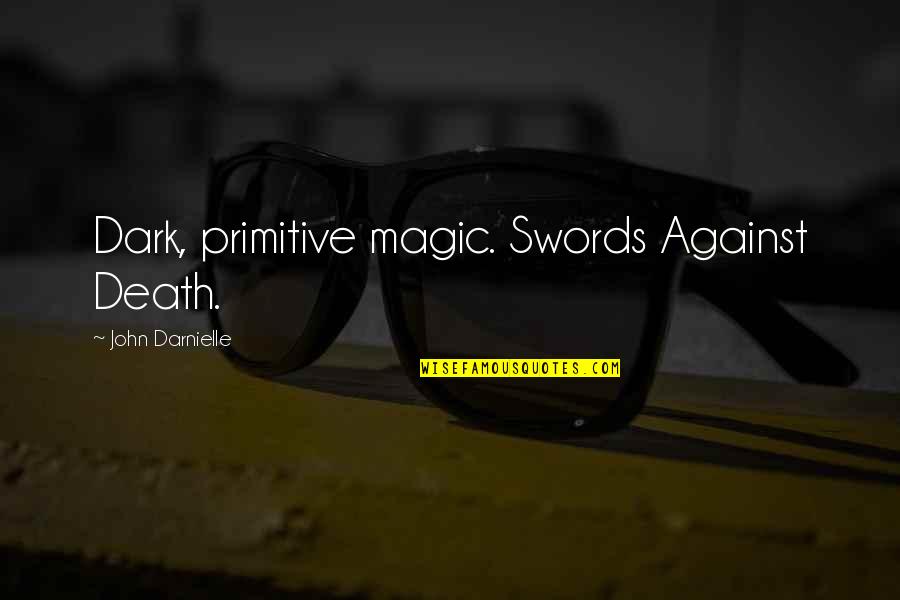 Boesky Investigation Quotes By John Darnielle: Dark, primitive magic. Swords Against Death. Boesky Investigation Quotes By John Darnielle: Dark, primitive magic. Swords Against Death.