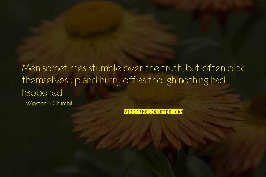 Boesky Restaurant Quotes By Winston S. Churchill: Men sometimes stumble over the truth, but often