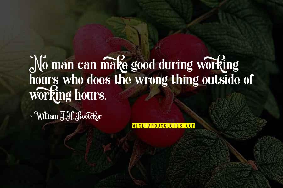 Boetcker Quotes By William J.H. Boetcker: No man can make good during working hours