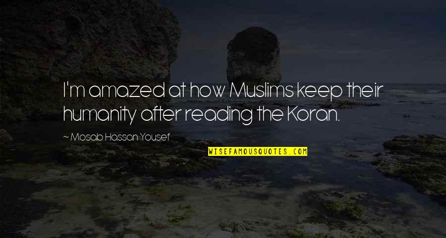 Bogachevsky Quotes By Mosab Hassan Yousef: I'm amazed at how Muslims keep their humanity Bogachevsky Quotes By Mosab Hassan Yousef: I'm amazed at how Muslims keep their humanity