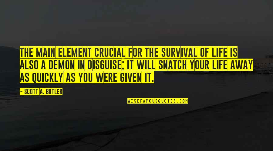Bogart Movie Quotes By Scott A. Butler: The main element crucial for the survival of