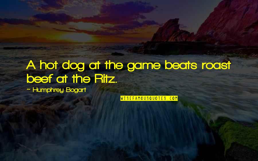 Bogart's Quotes By Humphrey Bogart: A hot dog at the game beats roast