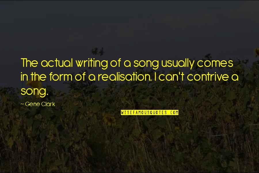 Bogdanovich Park Quotes By Gene Clark: The actual writing of a song usually comes