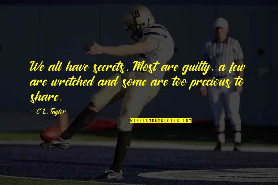 Bogdanski Jersey Quotes By C.L. Taylor: We all have secrets. Most are guilty, a Bogdanski Jersey Quotes By C.L. Taylor: We all have secrets. Most are guilty, a