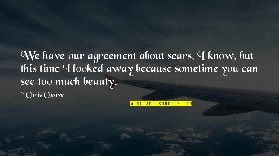 Bogdanski Jersey Quotes By Chris Cleave: We have our agreement about scars, I know,