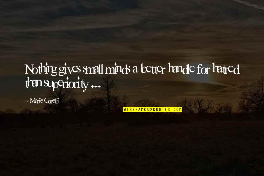 Bogers Shoes Quotes By Marie Corelli: Nothing gives small minds a better handle for