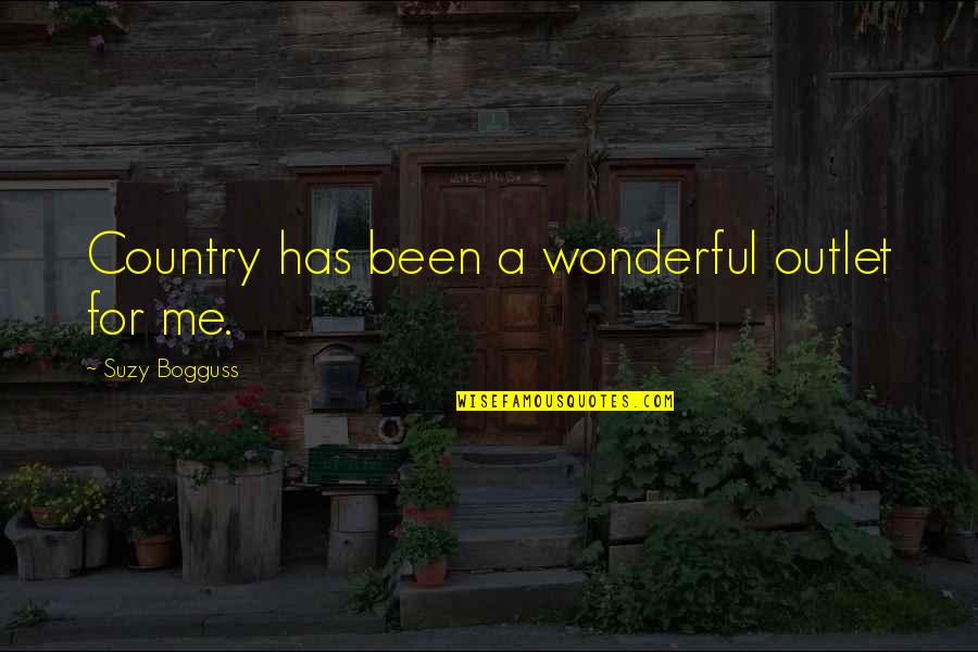 Bogguss Suzy Quotes By Suzy Bogguss: Country has been a wonderful outlet for me.