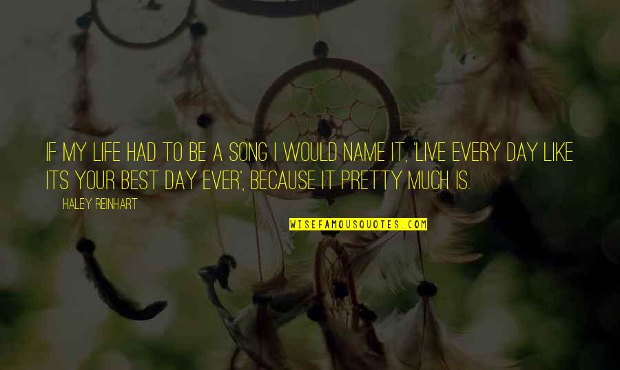 Boginja Hera Quotes By Haley Reinhart: If my life had to be a song