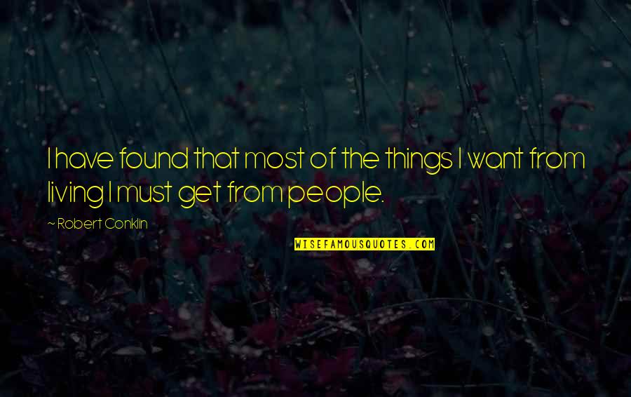 Bogomil Balkansky Quotes By Robert Conklin: I have found that most of the things