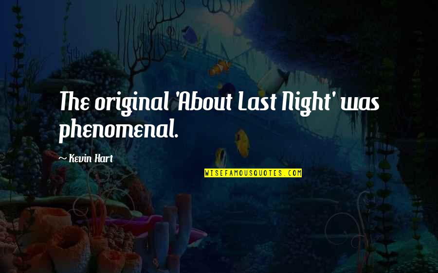 Bogomili Quotes By Kevin Hart: The original 'About Last Night' was phenomenal. Bogomili Quotes By Kevin Hart: The original 'About Last Night' was phenomenal.