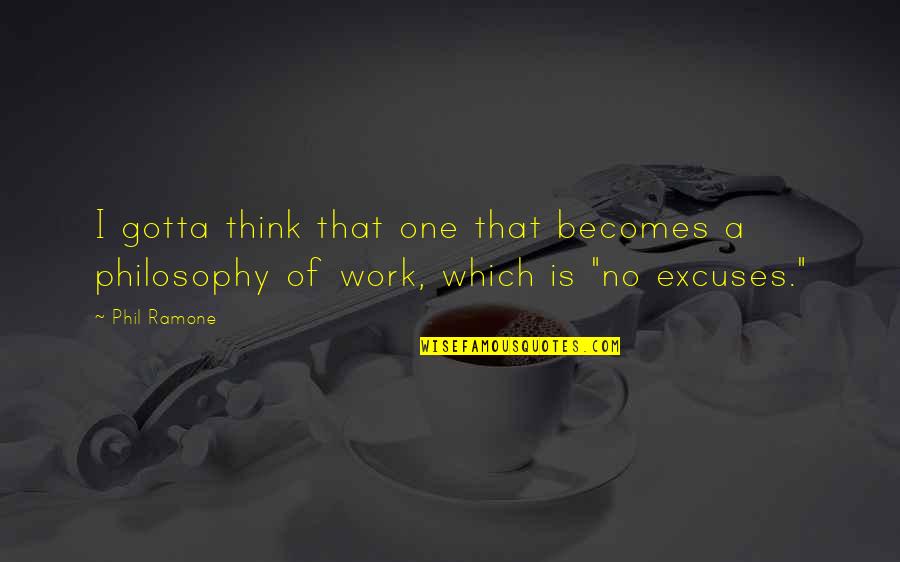 Bogoraz Quotes By Phil Ramone: I gotta think that one that becomes a