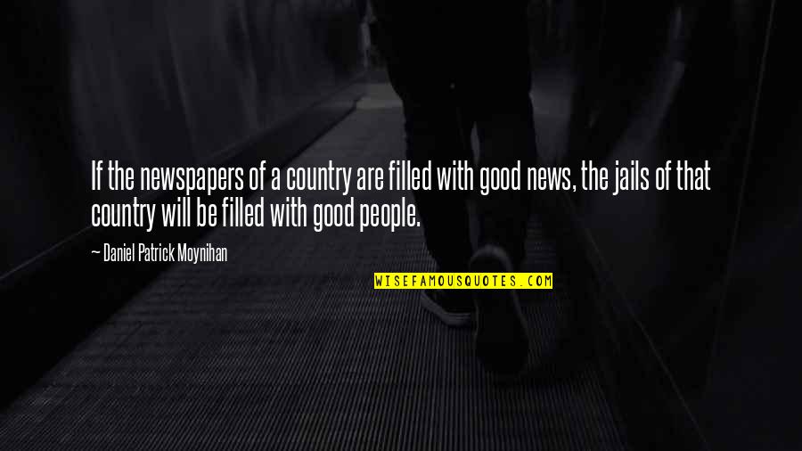 Bogowie Egipscy Quotes By Daniel Patrick Moynihan: If the newspapers of a country are filled