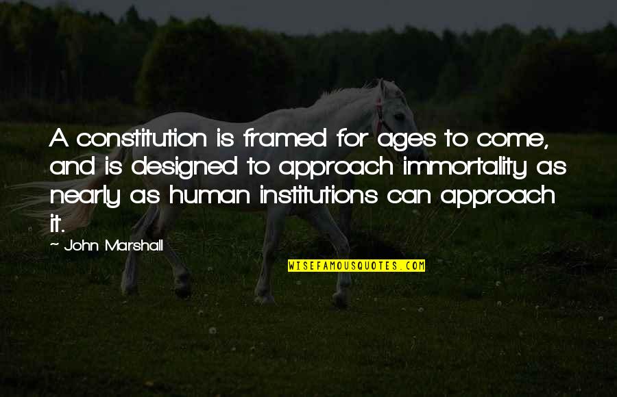 Bogue Quotes By John Marshall: A constitution is framed for ages to come, Bogue Quotes By John Marshall: A constitution is framed for ages to come,